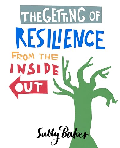 Beispielbild fr The Getting of Resilience from the Inside Out zum Verkauf von Blackwell's