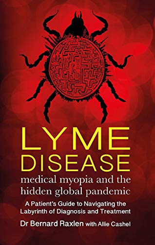 Stock image for Lyme Disease : Medical Myopia and the Hidden Global Pandemic for sale by Better World Books