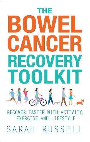 Beispielbild fr The Bowel Cancer Recovery Toolkit: Recover faster with activity, exercise and lifestyle zum Verkauf von Monster Bookshop