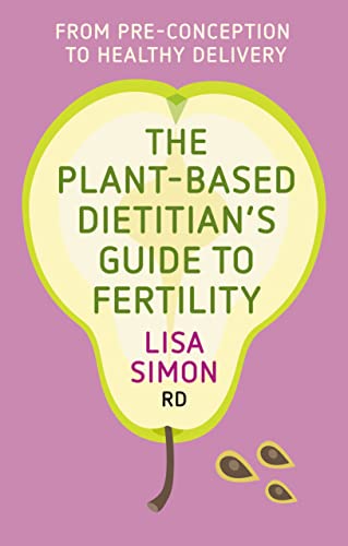 Beispielbild fr The Plant-Based Dietitian's Guide to FERTILITY zum Verkauf von Blackwell's