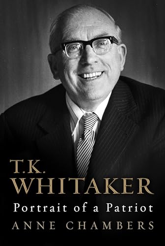 Beispielbild fr T.K. Whitaker: Portrait of a Patriot zum Verkauf von WorldofBooks