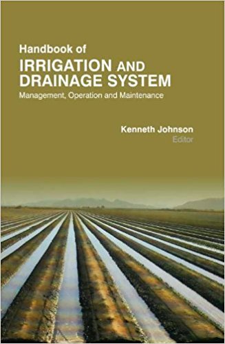 Handbook of Irrigation & Drainage Systems: Management, Operation, & Maintenance (9781781630082) by Kenneth Johnson