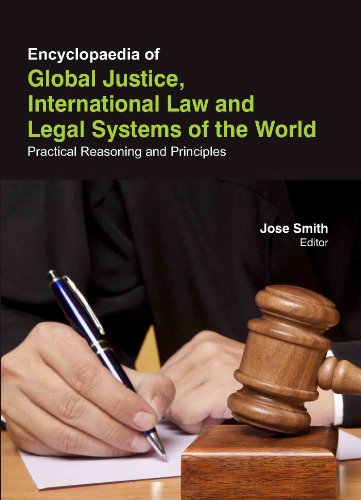 Encyclopaedia Of Global Justice, International Law And Legal Systems Of The World: Practical Reas...