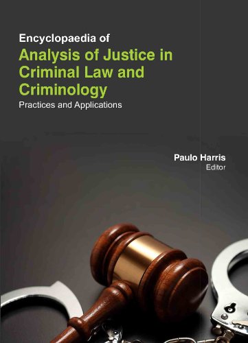 Encyclopaedia Of Analysis Of Justice In Criminal Law And Criminology: Practices And Applications ...