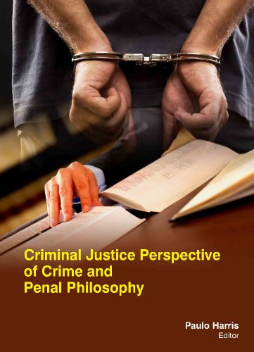 Criminal Justice Perspective Of Crime And Penal Philosophy