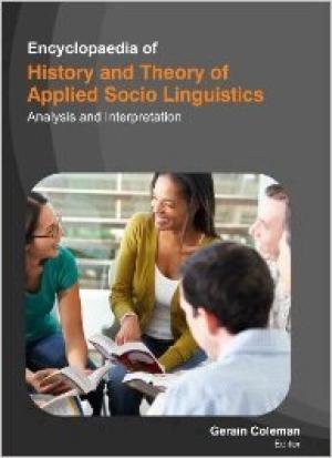 Encyclopaedia Of History And Theory Of Applied Socio Linguistics: Analysis And Interpretation 3 V...
