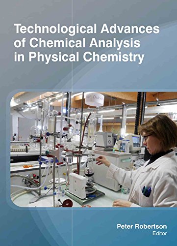 Technological Advances Of Chemical Analysis In Physical Chemistry