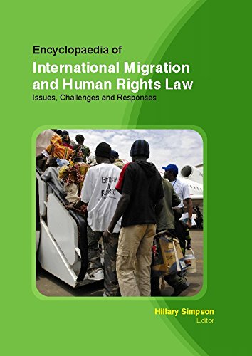 Encyclopaedia Of International Migration And Human Rights Law: Issues, Challenges And Responses (...