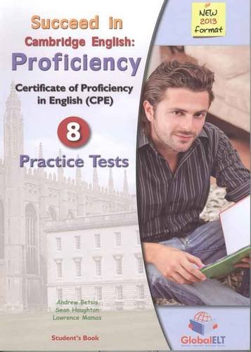 Stock image for SUCCEED IN CAMBRIDGE ENGLISH: PROFICIENCY 8 PRACTICE TESTS for sale by Antrtica