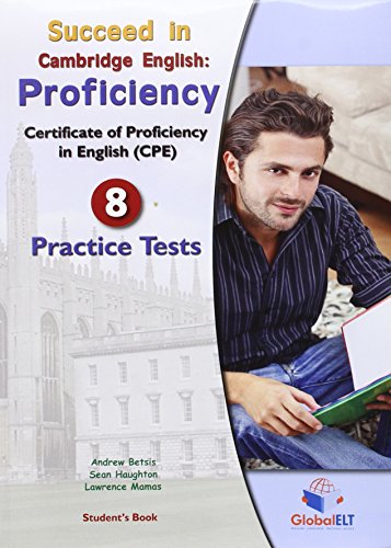 9781781640135: Succeed in the New Cambridge Proficiency - 8 Practice Tests - Student's Book and Self-Study Guide with Answer Key