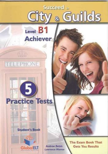 Imagen de archivo de Succeed in City & Guilds - B1 Achiever, Student's Book: 5 Practice Tests a la venta por Revaluation Books