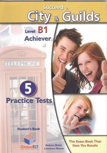 Stock image for Succeed in City & Guilds - B1 Achiever, Student's Book: 5 Practice Tests for sale by Revaluation Books