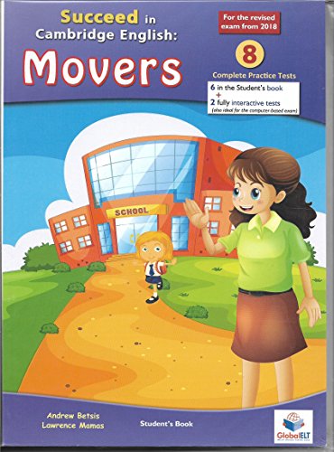 Imagen de archivo de SUCCEED IN CAMBRIDGE ENGLISH: MOVERS 8 PRACTICE TESTS STUDENT BOOK (2018) a la venta por Librerias Prometeo y Proteo