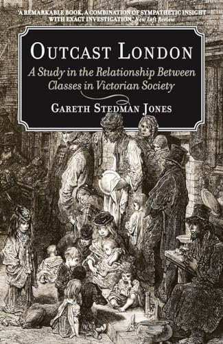 Beispielbild fr Outcast London: A Study in the Relationship Between Classes in Victorian Society zum Verkauf von WorldofBooks