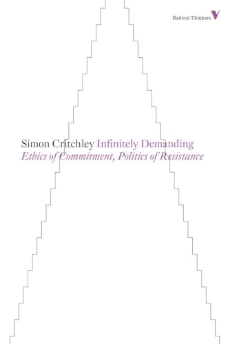 Stock image for Infinitely Demanding: Ethics of Commitment, Politics of Resistance (Radical Thinkers) for sale by HPB-Red