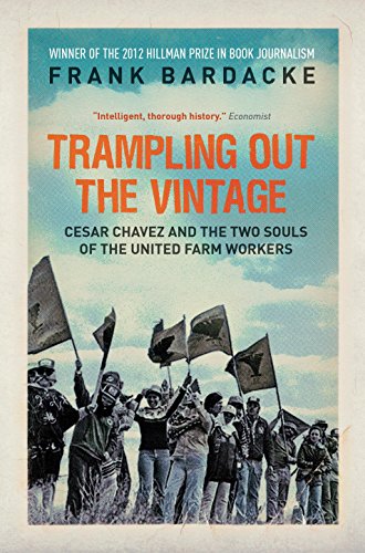 9781781680667: Trampling Out the Vintage: Cesar Chavez and the Two Souls of the United Farm Workers