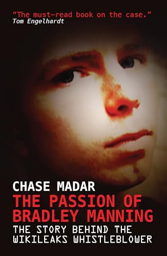 9781781680698: The Passion of Bradley Manning: The Story Behind the Wikileaks Whistleblower