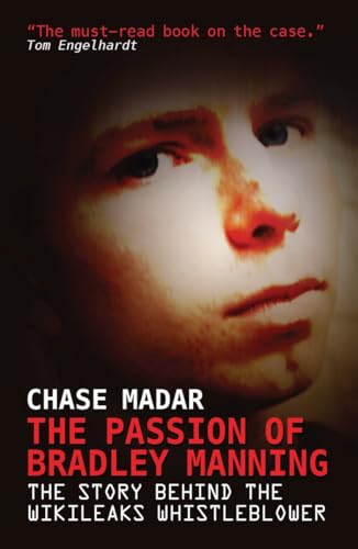 Stock image for The Passion of Bradley Manning : The Story Behind the Wikileaks Whistleblower for sale by Better World Books