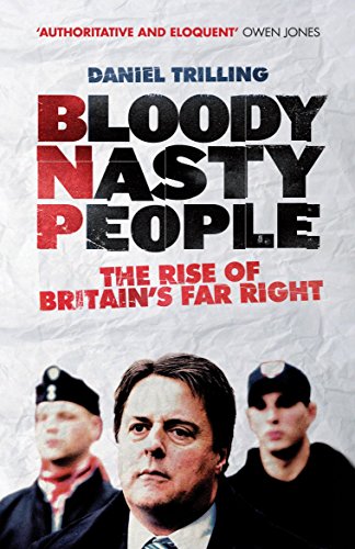9781781680803: Bloody Nasty People: The Rise of Britain’s Far Right