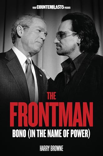 9781781680827: The Frontman: Bono (In the Name of Power) (Counterblasts)