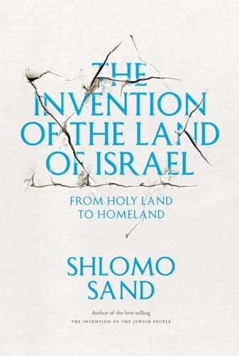 9781781680834: The Invention of the Land of Israel: From Holy Land to Homeland
