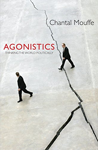 Beispielbild fr Agonistics: Thinking The World Politically zum Verkauf von BooksRun