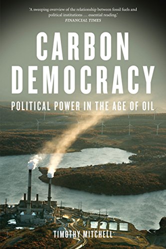 Imagen de archivo de Carbon Democracy: Political Power in the Age of Oil a la venta por Goodwill of Colorado