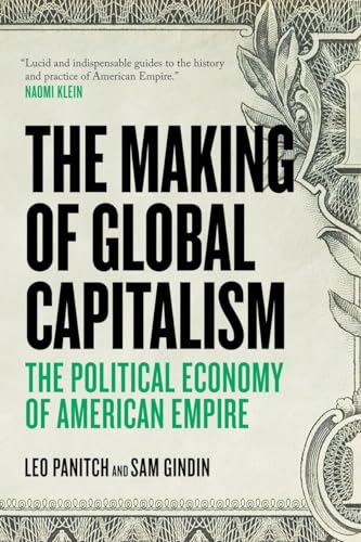 Beispielbild fr The Making Of Global Capitalism: The Political Economy Of American Empire zum Verkauf von AwesomeBooks