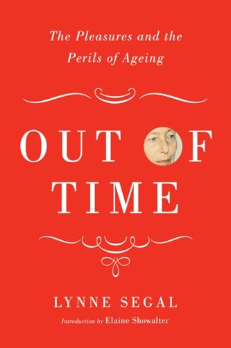 Imagen de archivo de Out of Time: The Pleasures and the Perils of Ageing a la venta por ThriftBooks-Atlanta
