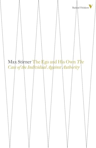 9781781681565: The Ego and His Own: The Case of the Individual Against Authority: 8 (Radical Thinkers)