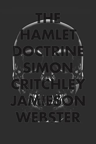 The Hamlet Doctrine: Knowing Too Much, Doing Nothing (9781781682562) by Critchley, Simon; Webster, Jamieson