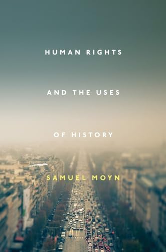 Beispielbild fr Human Rights and the Uses of History zum Verkauf von Better World Books