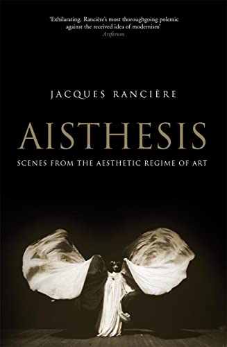 Beispielbild fr Aisthesis: Scenes from the Aesthetic Regime of Art zum Verkauf von Powell's Bookstores Chicago, ABAA