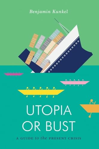 Beispielbild fr Utopia or Bust: A Guide to the Present Crisis (Jacobin) zum Verkauf von SecondSale