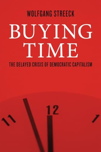 Beispielbild fr Buying Time: The Delayed Crisis of Democratic Capitalism zum Verkauf von WorldofBooks