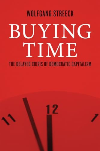 Stock image for Buying Time The Delayed Crisis of Democratic Capitalism for sale by Geoff Blore`s Books