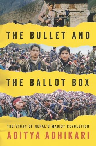 The Bullet and the Ballot Box; The Story of Nepal's Maoist Revolution