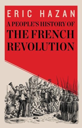 Beispielbild fr A Peoples History of the French Revolution zum Verkauf von Big River Books