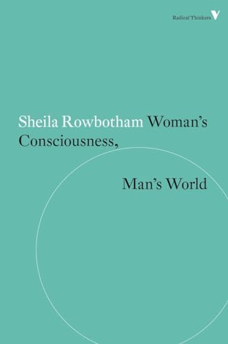 Stock image for Woman's Consciousness, Man's World (Radical Thinkers Set 09) for sale by WorldofBooks