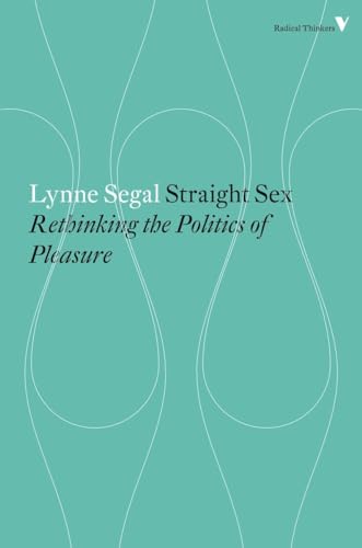 Stock image for Straight Sex: Rethinking the Politics of Pleasure (Radical Thinkers) (Radical Thinkers Set 09) for sale by WorldofBooks
