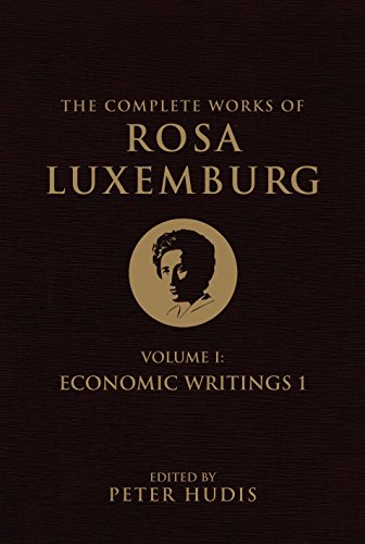 9781781687659: The Complete Works of Rosa Luxemburg: Economic Writings I: Economic Writings 1: Volume I