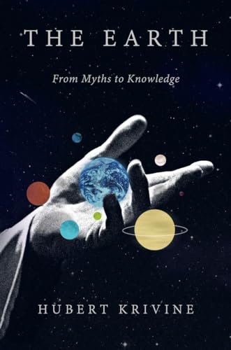 Stock image for The Earth : From Myths to Knowledge for sale by Better World Books