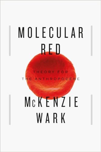 Beispielbild fr Molecular Red : Theory for the Anthropocene zum Verkauf von Better World Books