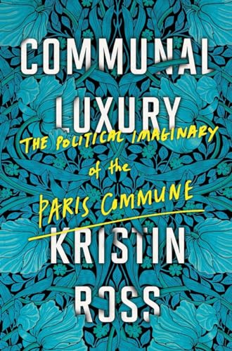 9781781688397: Communal Luxury: The Political Imaginary of the Paris Commune