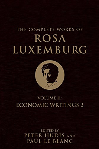 Beispielbild fr The Complete Works of Rosa Luxemburg. Volume II Economic Writings 2 zum Verkauf von Blackwell's