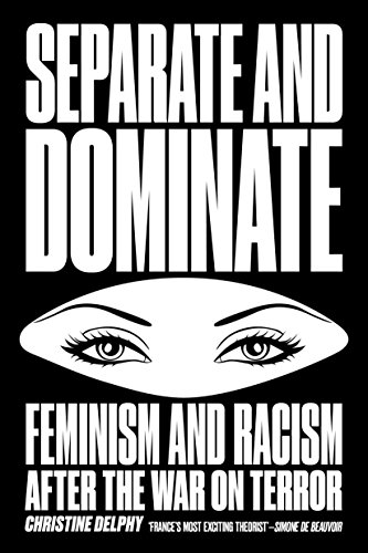 Beispielbild fr Separate and Dominate: Feminism and Racism after the War on Terror zum Verkauf von Bellwetherbooks