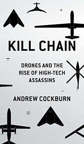 Beispielbild fr Kill Chain: Drones and the Rise of High-Tech Assassins zum Verkauf von WorldofBooks