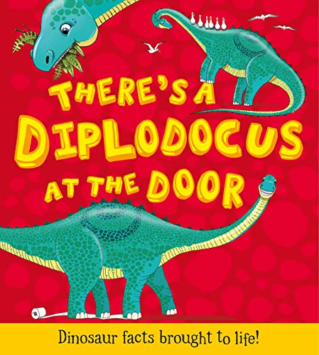 Beispielbild fr There's a Diplodocus at the Door! (What If a Dinosaur): Dinosaur facts brought to life zum Verkauf von WorldofBooks