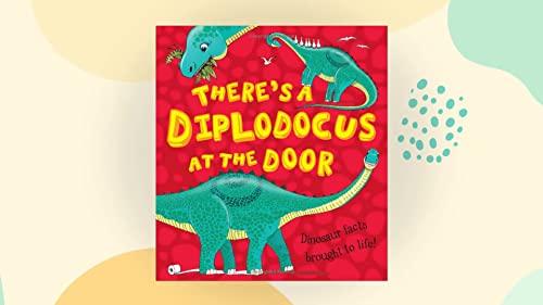 Imagen de archivo de There's a Diplodocus at the Door! (What If a Dinosaur): Dinosaur facts brought to life a la venta por WorldofBooks