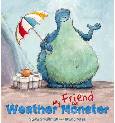 Beispielbild fr [(My Friend the Weather Monster )] [Author: Steve Smallman] [Dec-2012] zum Verkauf von Better World Books